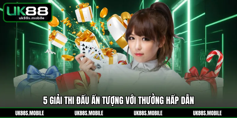 5 giải thi đấu ấn tượng với thưởng hấp dẫn