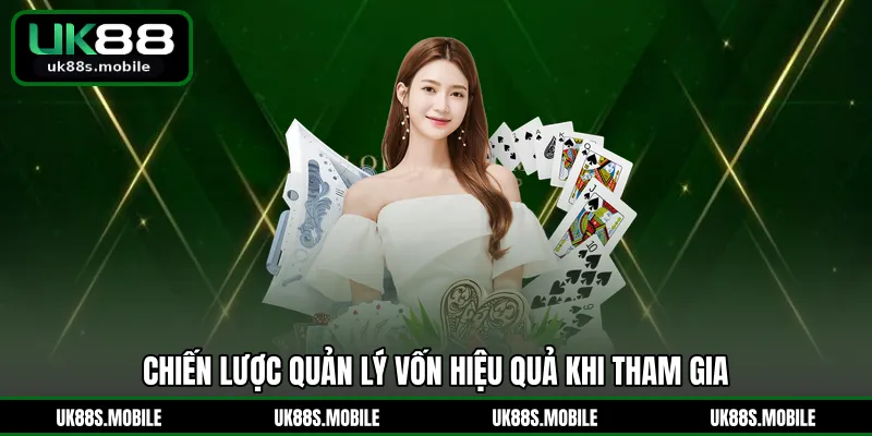 Chiến lược quản lý vốn hiệu quả khi tham gia