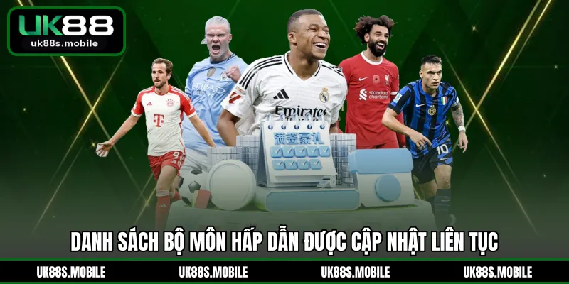 Danh sách bộ môn hấp dẫn được cập nhật liên tục
