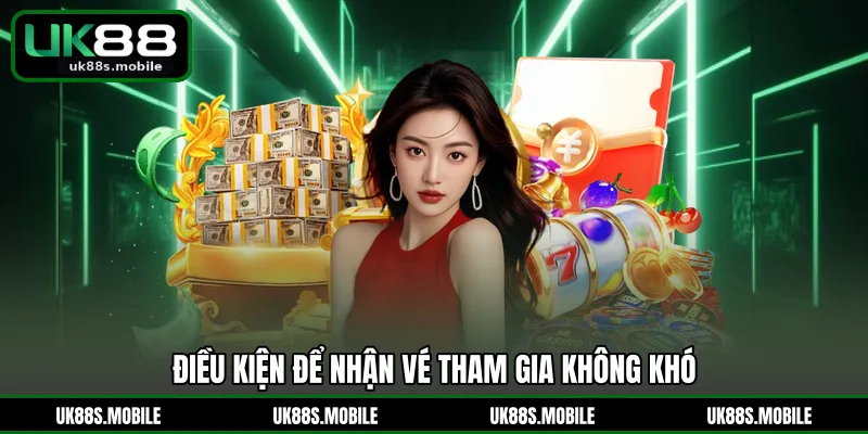 Điều kiện để nhận vé tham gia không khó
