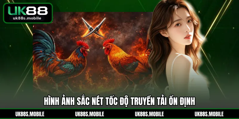 Hình ảnh sắc nét tốc độ truyền tải ổn định