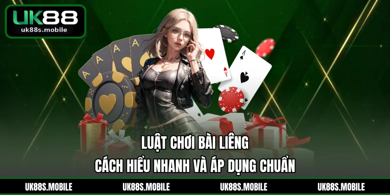 Luật Chơi Bài Liêng - Cách Hiểu Nhanh Và Áp Dụng Chuẩn