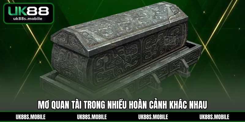Mơ quan tài trong nhiều hoàn cảnh khác nhau