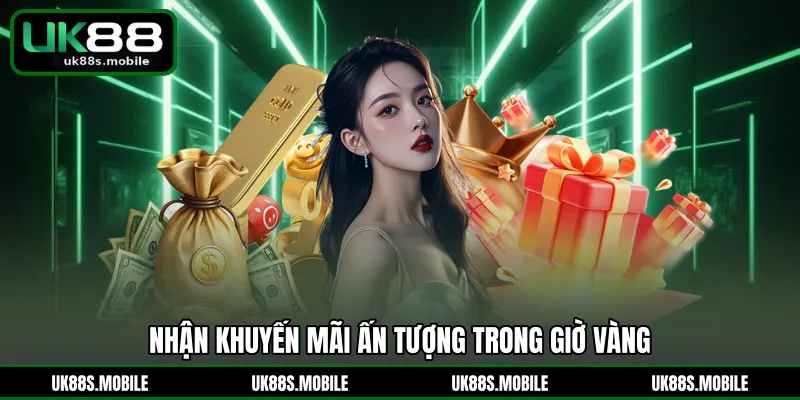Nhận khuyến mãi ấn tượng trong giờ vàng